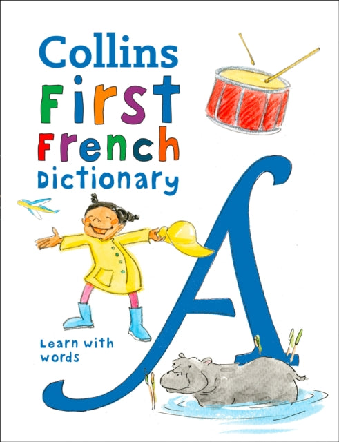 First French Dictionary: 500 first words for ages 5+ (Collins First Dictionaries)