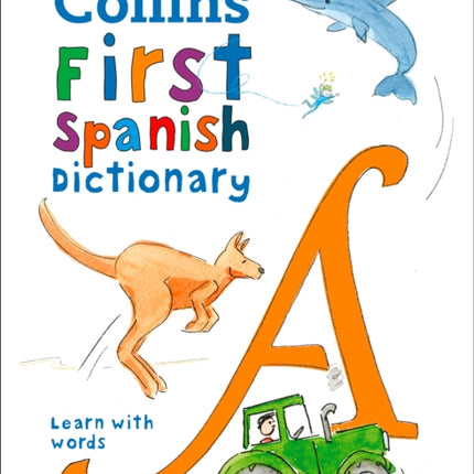 First Spanish Dictionary: 500 first words for ages 5+ (Collins First Dictionaries)