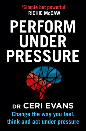 Perform Under Pressure Change the Way You Feel