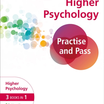 Practise and Pass SQA Exams – Practise and Pass Higher Psychology Revision Guide for New 2019 Exams: Revise Curriculum for Excellence SQA Exams