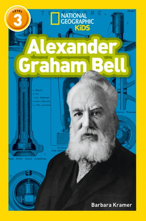 Alexander Graham Bell: Level 3 (National Geographic Readers)