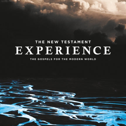 The New Testament Experience: The Gospels for the Modern World (ESV)