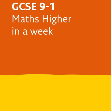 GCSE 9-1 Maths Higher In A Week: Ideal for the 2024 and 2025 exams (Collins GCSE Grade 9-1 Revision)