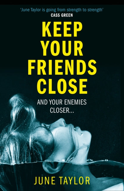 Keep Your Friends Close A gripping psychological