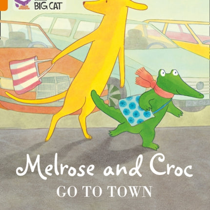 Melrose and Croc Go To Town: Band 06/Orange (Collins Big Cat)