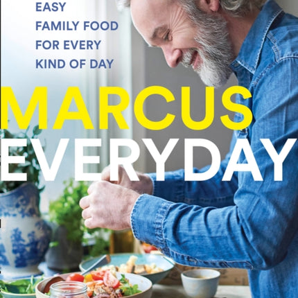 Marcus Everyday: Easy Family Food for Every Kind of Day