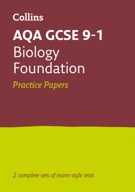 AQA GCSE 9-1 Biology Foundation Practice Papers: Ideal for the 2024 and 2025 exams (Collins GCSE Grade 9-1 Revision)