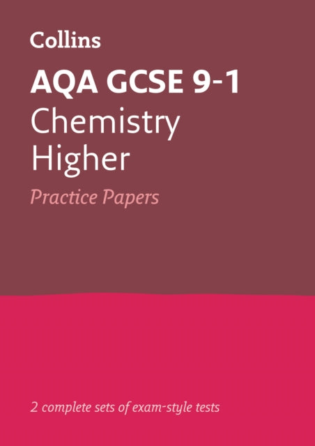 AQA GCSE 9-1 Chemistry Higher Practice Papers: Ideal for the 2024 and 2025 exams (Collins GCSE Grade 9-1 Revision)