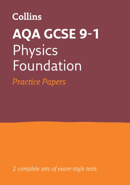 AQA GCSE 9-1 Physics Foundation Practice Papers: Ideal for the 2024 and 2025 exams (Collins GCSE Grade 9-1 Revision)