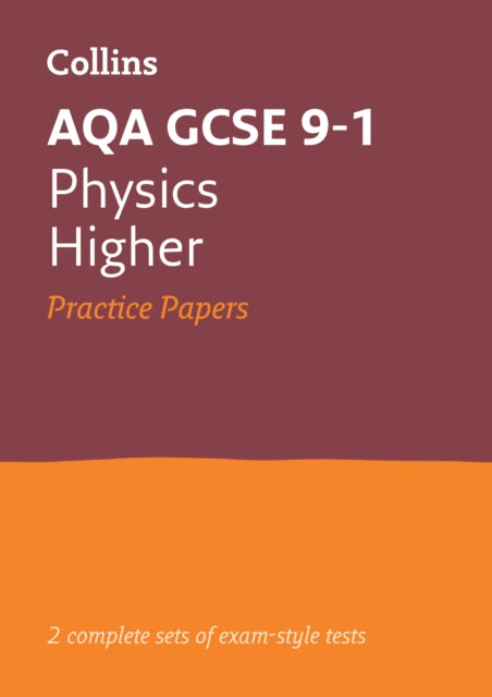 AQA GCSE 9-1 Physics Higher Practice Papers: Ideal for the 2024 and 2025 exams (Collins GCSE Grade 9-1 Revision)