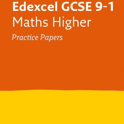 Edexcel GCSE 9-1 Maths Higher Practice Papers: Ideal for the 2024 and 2025 exams (Collins GCSE Grade 9-1 Revision)