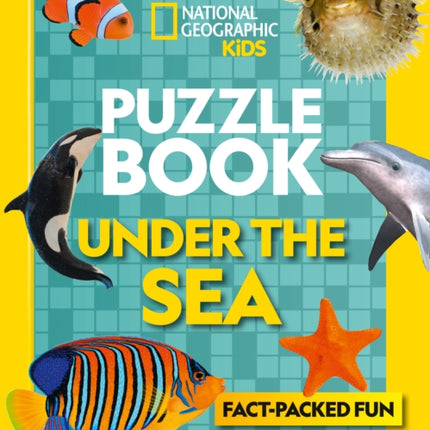 Puzzle Book Under the Sea: Brain-tickling quizzes, sudokus, crosswords and wordsearches (National Geographic Kids)