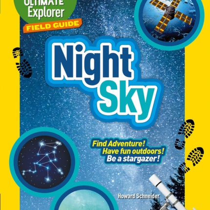 Ultimate Explorer Field Guides Night Sky: Find Adventure! Have fun outdoors! Be a stargazer! (National Geographic Kids)