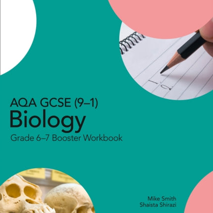 AQA GCSE (9–1) Biology Grade 6–7 Booster Workbook (GCSE Science 9-1)