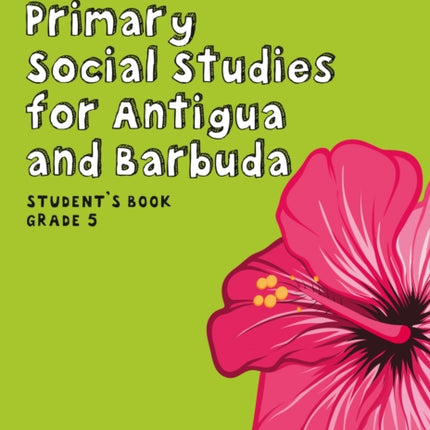 Primary Social Studies for Antigua and Barbuda – Student’s Book Grade 5