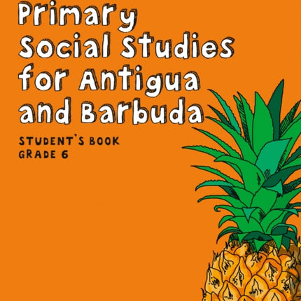 Primary Social Studies for Antigua and Barbuda – Student’s Book Grade 6