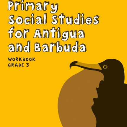 Primary Social Studies for Antigua and Barbuda – Workbook Grade 3