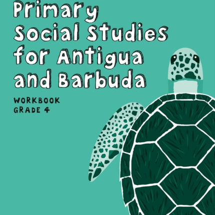 Primary Social Studies for Antigua and Barbuda – Workbook Grade 4