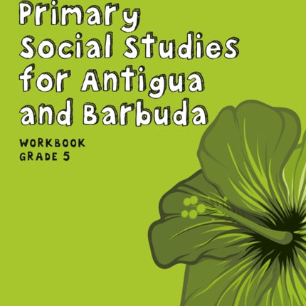 Primary Social Studies for Antigua and Barbuda – Workbook Grade 5