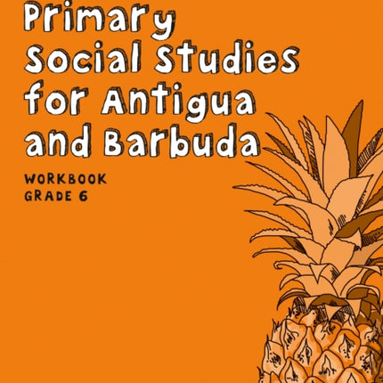 Primary Social Studies for Antigua and Barbuda – Workbook Grade 6