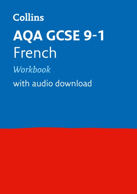 AQA GCSE 9-1 French Workbook: Ideal for the 2024 and 2025 exams (Collins GCSE Grade 9-1 Revision)