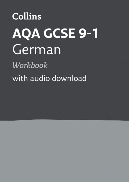 AQA GCSE 9-1 German Workbook: Ideal for the 2024 and 2025 exams (Collins GCSE Grade 9-1 Revision)