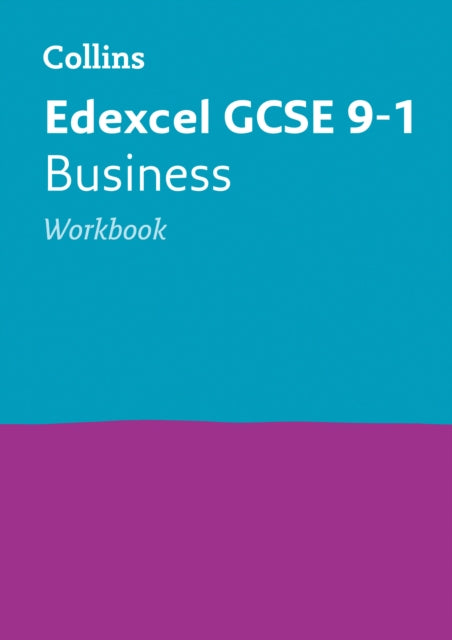 Edexcel GCSE 9-1 Business Workbook: Ideal for the 2024 and 2025 exams (Collins GCSE Grade 9-1 Revision)