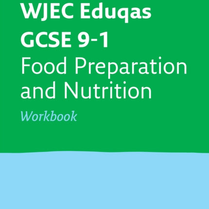 WJEC Eduqas GCSE 9-1 Food Preparation and Nutrition Workbook: Ideal for the 2024 and 2025 exams (Collins GCSE Grade 9-1 Revision)