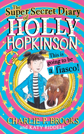 SuperSecret Diary of Holly Hopkinson This Is Going To Be a Fiasco