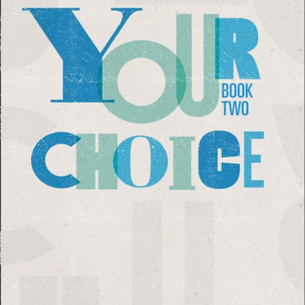 Your Choice – Student Book Two: The whole-school solution for PSHE including Relationships, Sex and Health Education