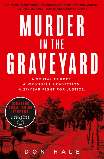 Murder in the Graveyard: A Brutal Murder. A Wrongful Conviction. A 27-Year Fight for Justice.