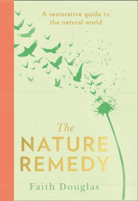 The Nature Remedy A restorative guide to the