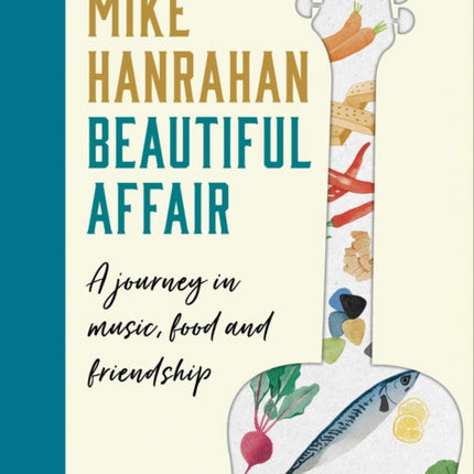 Beautiful Affair: A Journey in Music, Food and Friendship