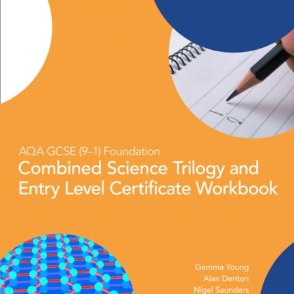 AQA GCSE 9-1 Foundation: Combined Science Trilogy and Entry Level Certificate Workbook (GCSE Science 9-1)