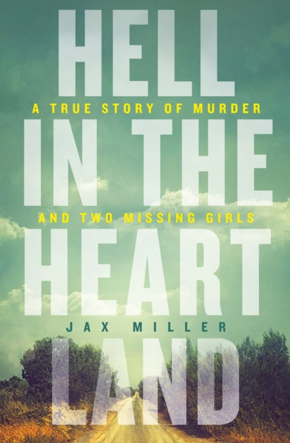 Hell in the Heartland A heartbreaking true crime