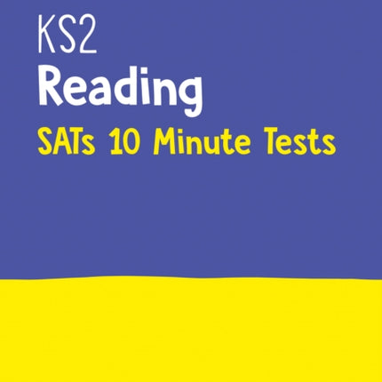 KS2 English Reading SATs 10-Minute Tests: For the 2024 Tests (Collins KS2 SATs Practice)