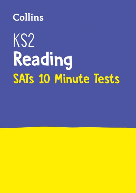 KS2 English Reading SATs 10-Minute Tests: For the 2024 Tests (Collins KS2 SATs Practice)