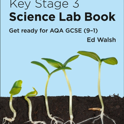 Key Stage 3 Science Lab Book: Get ready for AQA GCSE (9–1)