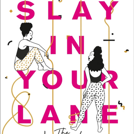 Slay In Your Lane The Journal