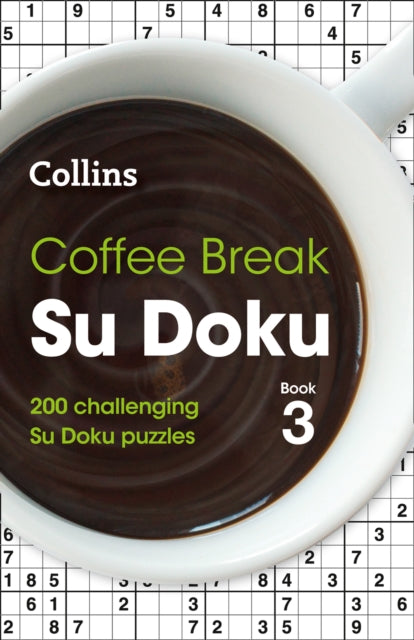 Coffee Break Su Doku Book 3: 200 challenging Su Doku puzzles (Collins Su Doku)