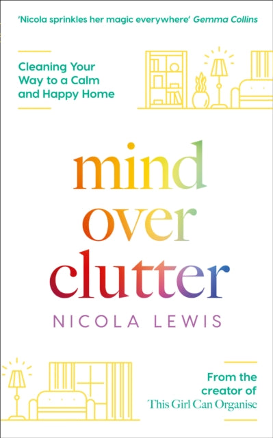 MIND OVER CLUTTER Cleaning Your Way to a Calm and