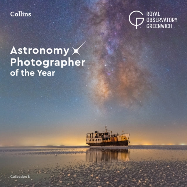 Astronomy Photographer of the Year Collection 8