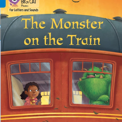 Collins Big Cat Phonics for Letters and Sounds – The Monster on the Train: Band 04/Blue