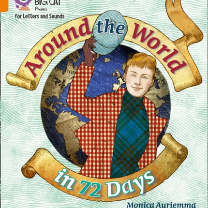 Collins Big Cat Phonics for Letters and Sounds – Around the World in 72 Days: Band 06/Orange