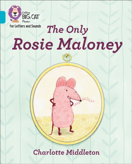 Collins Big Cat Phonics for Letters and Sounds – The Only Rosie Maloney: Band 07/Turquoise