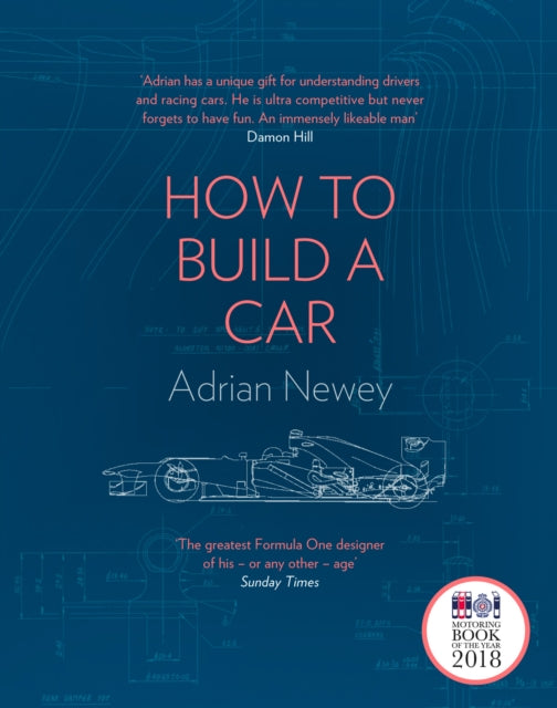 How to Build a Car The Autobiography of the Worlds Greatest Formula 1 Designer