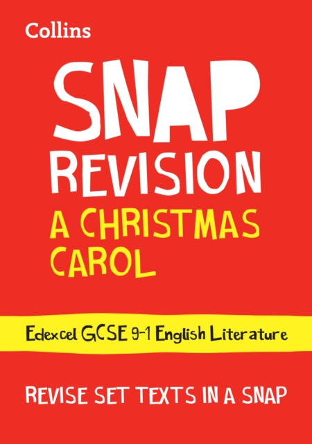 A Christmas Carol: Edexcel GCSE 9-1 English Literature Text Guide: Ideal for the 2024 and 2025 exams (Collins GCSE Grade 9-1 SNAP Revision)