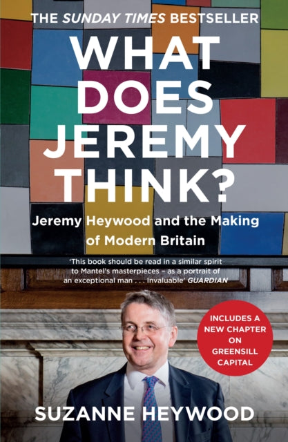 What Does Jeremy Think?: Jeremy Heywood and the Making of Modern Britain