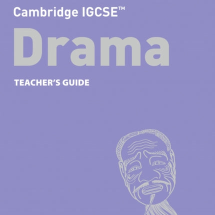 Cambridge IGCSE™ Drama Teacher’s Guide (Collins Cambridge IGCSE™)