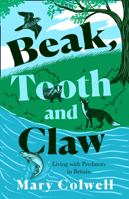 Beak, Tooth and Claw: Living with Predators in Britain